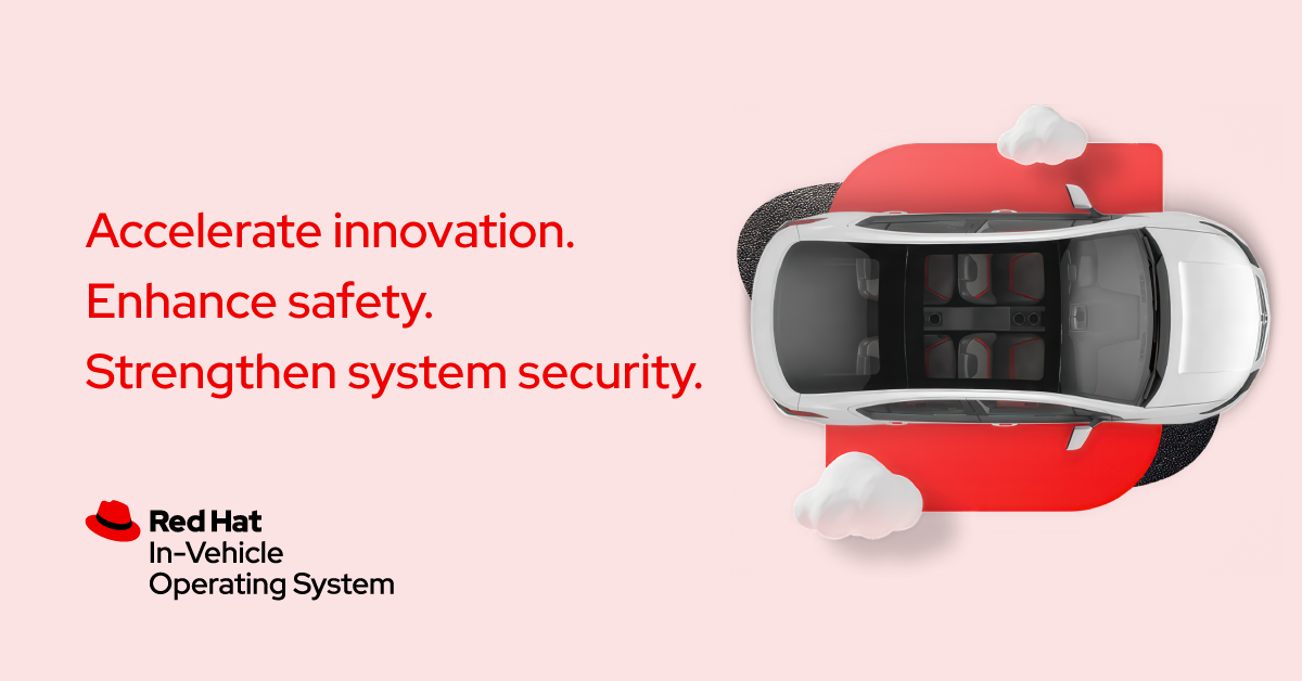 Red Hat se prepara para un nuevo futuro de vehículos definidos por software con la inminente disponibilidad general de Red Hat In-Vehicle Operating System